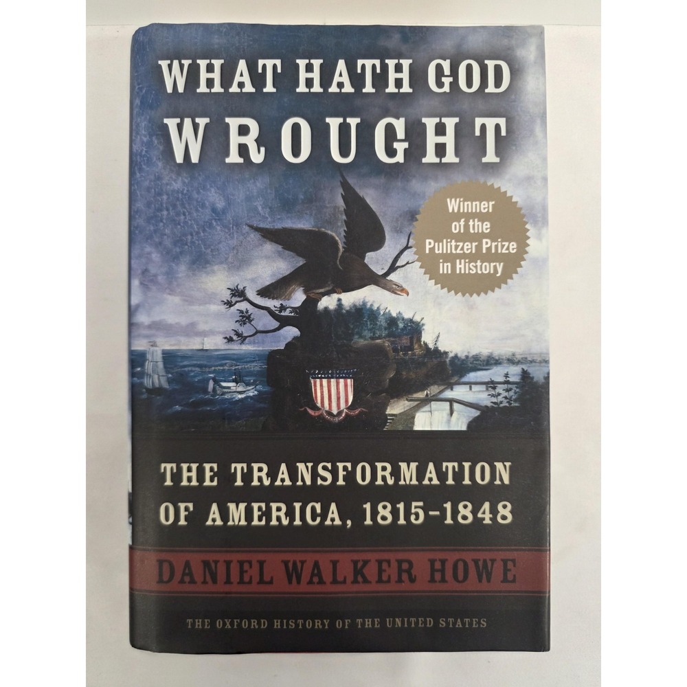 Daniel Walker Howe What Hath God Wrought 2007 Oxford HC DJ Pulitzer US History